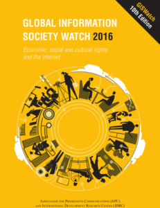 GISWatch 2016 - Economic, Social and Cultural rights (ESCRs) and the internet